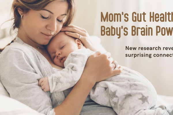 Mother’s Gut Bacteria Influence Baby’s Brain Development