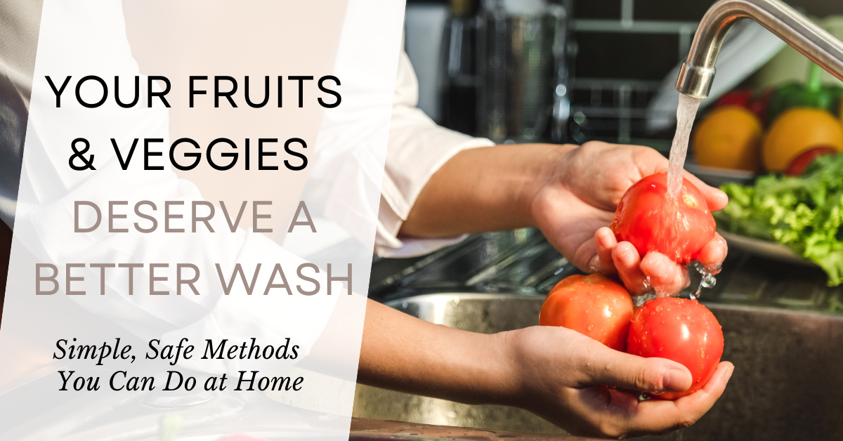 Non-Toxic Ways to Wash Your Produce and Why It Matters