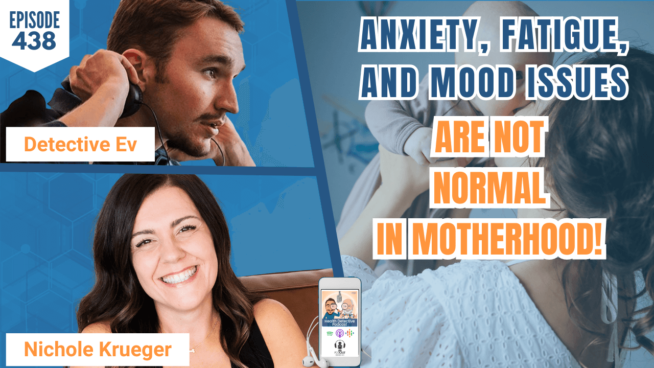 Anxiety, Fatigue, and Mood Issues ARE NOT Normal