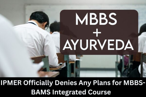 JIPMER denies plans for MBBS-BAMS Integrated Course