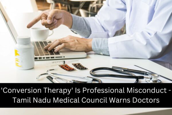 TN Medical Council calls Conversion therapy professional misconduct, warns doctors of license suspension