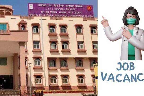 Walk In Interview At ESIC Hospital Bikaner For SR, Specialist Posts, Check Details Here