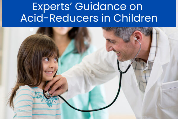 Evidence-Based Recommendation by Indian Pediatric Experts on the Use of Acid-Reducing Medications in Children