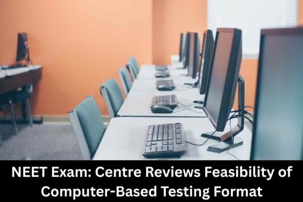 Centre reviews feasibility of computer-based format