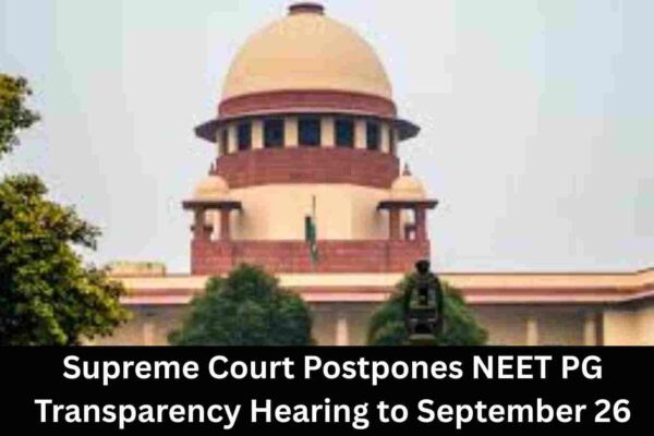 Supreme Court Postpones NEET PG Transparency Hearing to September 26