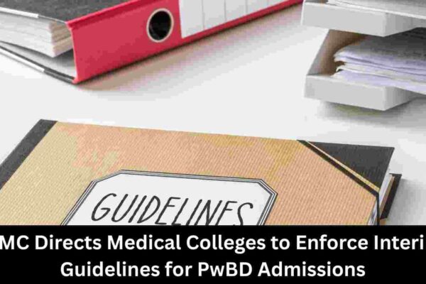 NMC directs Medical Colleges to enforce interim guidelines for PwBD admissions