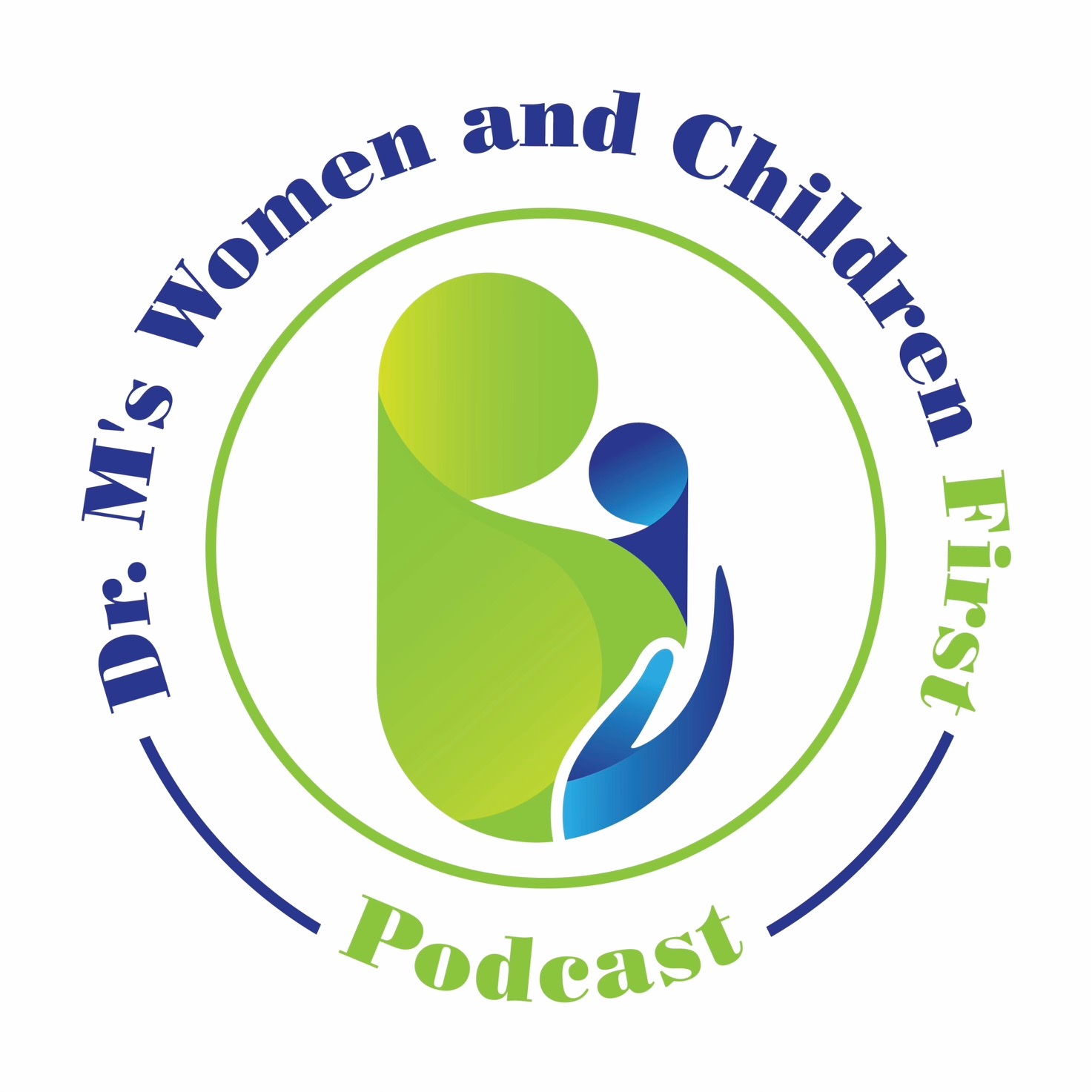 Dr. M’s Women and Children First Podcast