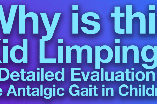 “Why Is This Kid Limping?” A Detailed Evaluation of the Antalgic Gait in Children – PEMBlog