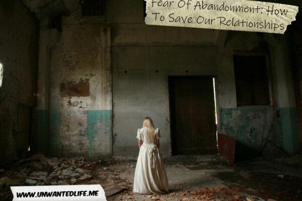Fear Of Abandonment: How To Save Our Relationships