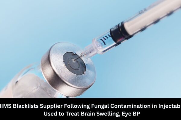 AIIMS blacklists supplier over fungal contamination in injectables for brain swelling, eye BP