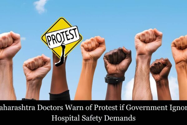 Maharashtra doctors threaten protest if Govt ignores hospital safety demands