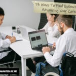 13 Ways To Find Balance While Advancing Your Career