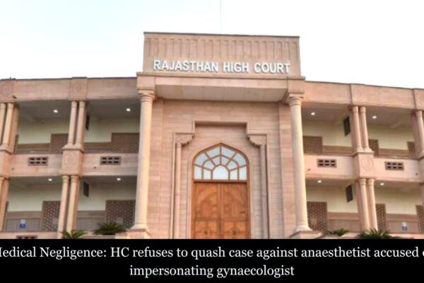 HC refuses to quash case against anaesthetist accused of impersonating gynaecologist