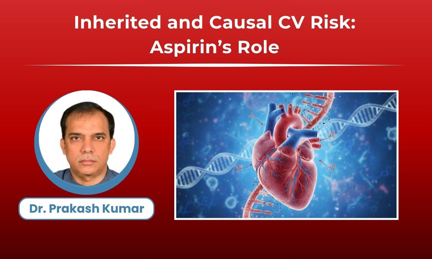 Inherited and Causal CV Risk Factors and the Role of Aspirin