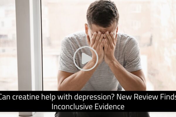 Can creatine help with depression? New Review Finds Inconclusive Evidence
