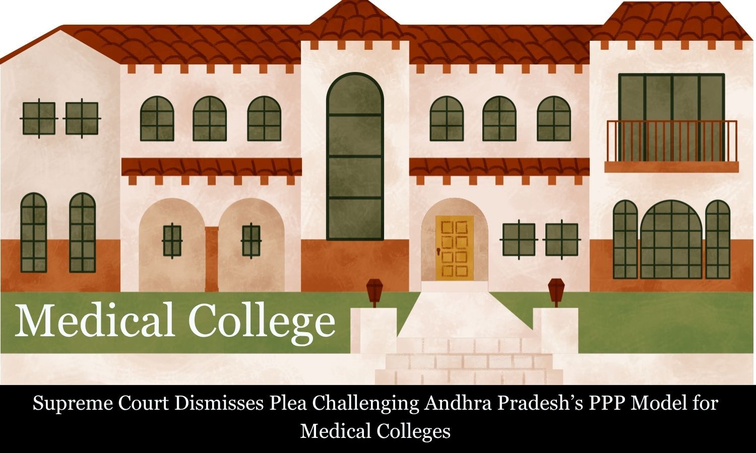 Supreme Court Dismisses Plea Challenging Andhra Pradesh’s PPP Model for Medical Colleges