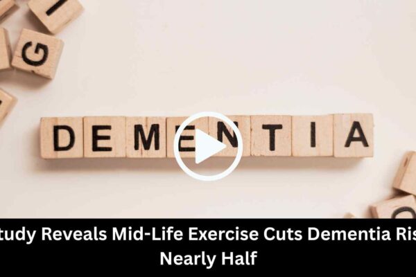 Study Reveals Mid-Life Exercise Cuts Dementia Risk Nearly Half