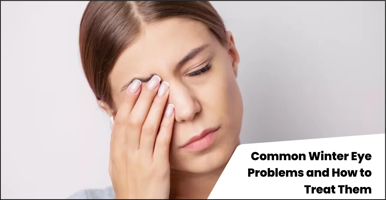 Common Winter Eye Problems & How To Treat Them