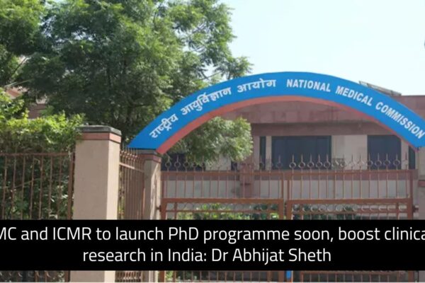 NMC and ICMR to launch PhD programme soon, boost clinical research: Dr Abhijat Sheth