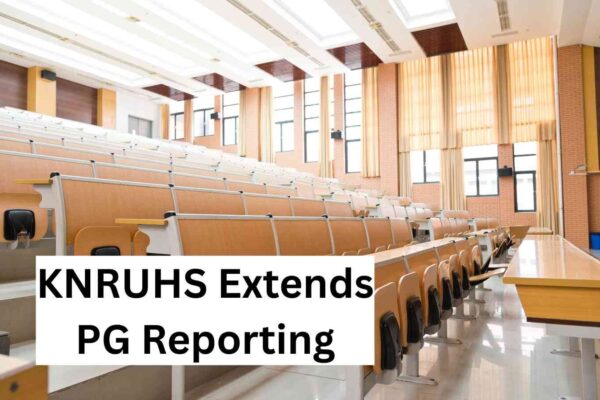 KNRUHS extends phase I reporting deadline for PG medical admissions, details
