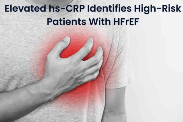 High-Sensitivity CRP Identified as a Powerful Prognostic Marker in Heart Failure with Reduced Ejection Fraction: AHJ, December 2025
