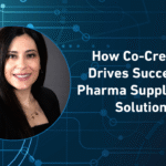 How Co-Creation Drives Successful Pharma Supply Chain Solutions