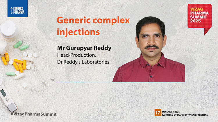 Mr Gurupyar Reddy, Head-Production Complex Injections, Dr Reddy’s Laboratories