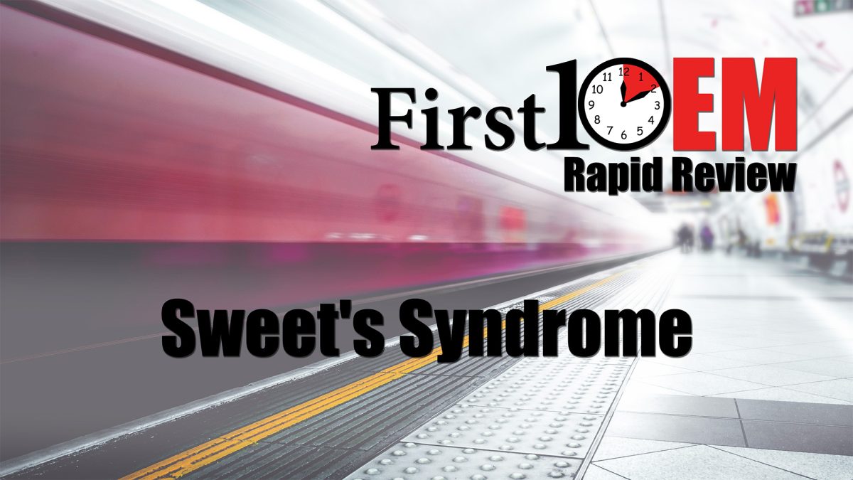 Sweet’s Syndrome (aka acute febrile neutrophilic dermatosis)