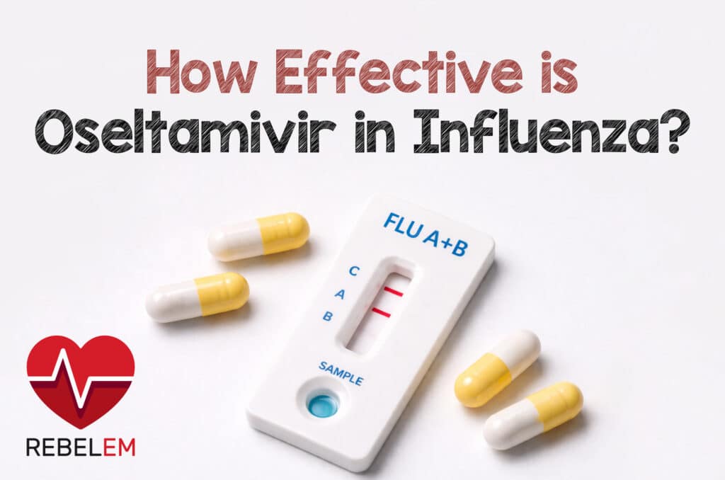 Clinical Conundrum: How Effective is Oseltamivir in Influenza? – REBEL EM