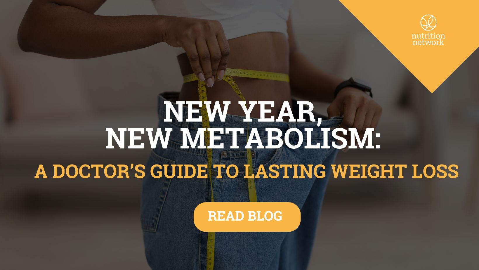 New Year, New Metabolism: A Doctor’s Guide to Lasting Weight Loss